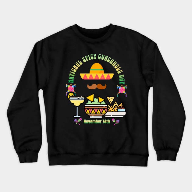 Spicy Guacamole Day November 14th Crewneck Sweatshirt by 2HivelysArt